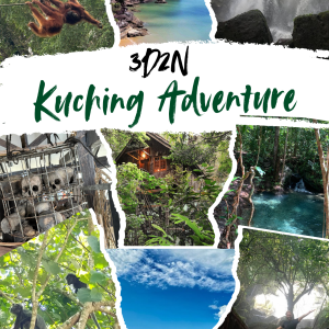 3D2N KUCHING ADVENTURE